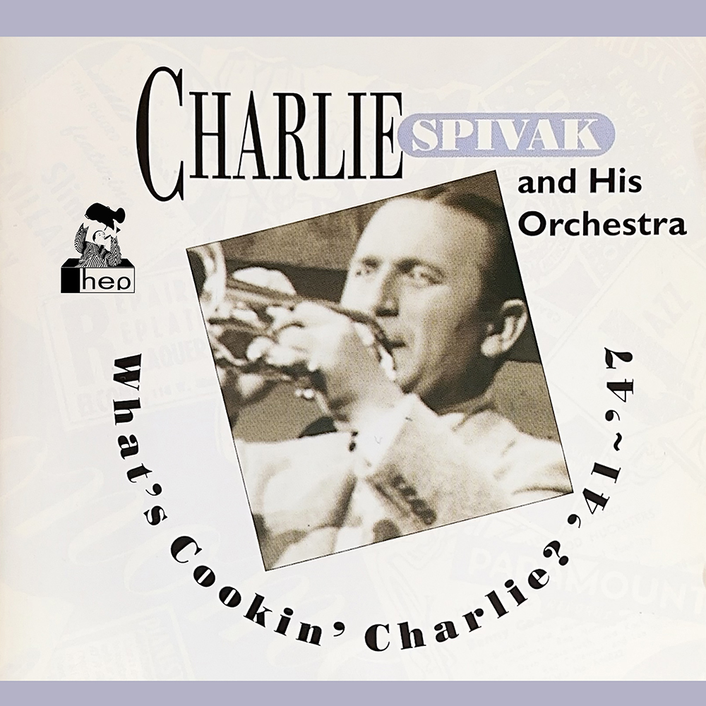 Charlie Spivak And His Orchestra  What's Cookin' Charlie? '41 - '47